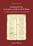 Frammenti di vita in un antico castello in Val di Chienti Livero de Comonitade della Pieve de Faveri (1474-1623) di Rossano Cicconi edito da Andrea Livi Editore