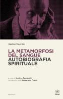 La metamorfosi del sangue. Autobiografia spirituale di Gustav Meyrink edito da Bietti
