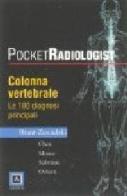 Pocket radiologist. Colonna vertebrale. Le 100 diagnosi principali edito da Elsevier
