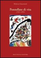 Pennellate di vita (1941-1995) di Roberta Giacometti edito da Bacchilega Editore