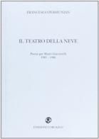 Il teatro della neve. Poesie per Mario Giacomelli 1983-1986 di Francesco Permunian edito da L'Obliquo