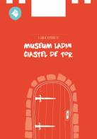I jun a esploré le Museum Ladin Ciastel de Tor di Katharina Moling, Manuela Dasser edito da Museum Ladin Ciastel de Tor