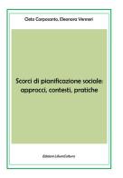 Scorci di pianificazione sociale: approcci, contesti, pratiche di Cleto Corposanto, Eleonora Venneri edito da LiliumCultura