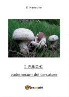 I funghi di Ermanno Marracino edito da Youcanprint