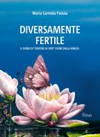 Diversamente fertile. Il dono di «sentire la vita» fuori dalla pancia (2024) di Maria Carmela Padula edito da Sizaa