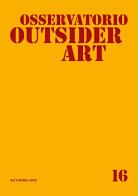 Osservatorio outsider art vol.16 edito da Museo Marionette A. Pasqualino