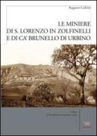 Le miniere di S. Lorenzo in Zolfanelli e di Ca' Brunello di Urbino di Augusto Calzini edito da Aras Edizioni