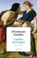 Cantico dei Cantici. Canto eccelso di Elisabetta D'Ambrosio, Sergio Gandini edito da Lemma Press