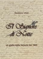 Il Signore di Notte. Un giallo nella Venezia del 1605 di Gustavo Vitali edito da Autopubblicato