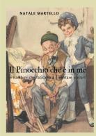 Il Pinocchio che è in me. Bambini che faticano a diventare scolari di Natale Martello edito da StreetLib
