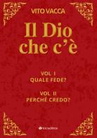 Il Dio che c'è vol. 1-2 di Vito Vacca edito da Tau
