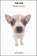 Chihuahua. The dog vol.8 edito da Mondadori