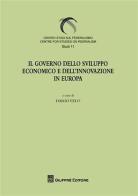 Il governo dello sviluppo economico e dell'innovazione in Europa edito da Giuffrè