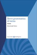 Breve grammatica di latino di Maria Jennifer Falcone edito da Carocci