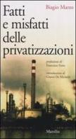 Fatti e misfatti delle privatizzazioni di Biagio Marzo edito da Marsilio