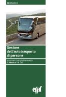 Gestore dell'autotrasporto di persone edito da Egaf