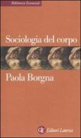 Sociologia del corpo di Paola Borgna edito da Laterza