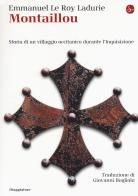 Montaillou. Storia di un villaggio occitanico durante l'Inquisizione di Emmanuel Le Roy Ladurie edito da Il Saggiatore