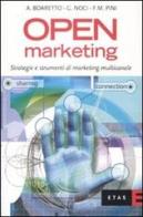 Open marketing. Strategie e strumenti di marketing multicanale di Andrea Boaretto, Giuliano Noci, Fabrizio M. Pini edito da Etas
