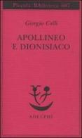 Apollineo e dionisiaco di Giorgio Colli edito da Adelphi