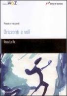 Orizzonti e voli di Rosa Lo Re edito da Lampi di Stampa