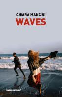 Waves di Chiara Mancini edito da Porto Seguro