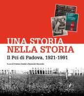 Una storia nella storia. Il Pci di Padova, 1921-1991 edito da Il Prato