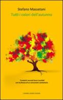 Tutti i colori dell'autunno di Stefano Massetani edito da Giovane Holden Edizioni