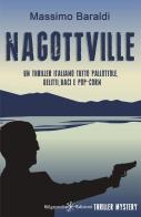 Nagottville. Con Libro in brossura di Massimo Baraldi edito da Gilgamesh Edizioni
