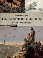 La Grande Guerra. 14-18: armistizio di Etienne Le Roux, Eric Corbeyran edito da Mondadori Comics