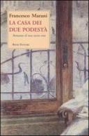 La casa dei due podestà di Francesco Marani edito da Book Editore