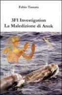 3F1 investigation. La maledizione di Anuk di Fabio Tassara edito da Prospettiva Editrice