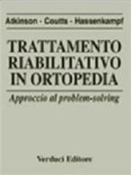 Trattamento riabilitativo in ortopedia di K. Atkinson, F. Coutts, Hassenka edito da Verduci