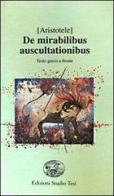 De mirabilibus auscultationibus di Aristotele edito da Edizioni Studio Tesi