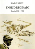 Enrico Reginato. Russia, 1942 -1954 edito da De Bastiani