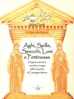 Il libro dei segreti. aghi, spille, specchi, lumi e pettinesse edito da Cerchio della Luna