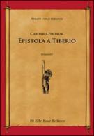 Epistola a Tiberio. Chronica Pisonum di Renato Carlo Miradoli edito da BiElleEsse