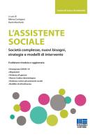 L' assistente sociale. Società complesse, nuovi bisogni, strategie e modelli di intervento edito da Maggioli Editore
