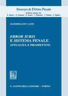 «Error iuris» e sistema penale. Attualità e prospettive di Massimiliano Lanzi edito da Giappichelli