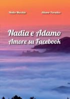 Nadia e Adamo. Amore su Facebook di Nadia Macchia, Adamo Paradies edito da Youcanprint