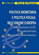 Politica monetaria e politica fiscale nell'Unione Europea. Il SEBC, l'Eurosistema e la BCE. La fiscalità nell'Unione. La governance economico-finanziaria di Pietro Biagio Panno edito da Le Penseur