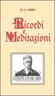 G. C. Abba. Ricordi e meditazioni (rist. anastatica 1911) edito da L. Editrice