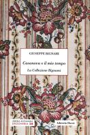 Casanova e il mio tempo. La Collezione Bignami di Giuseppe Bignami edito da Studio Bibliografico Volpato