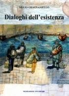 Dialoghi dell'esistenza. Nuova ediz. di Silvio Gragnaniello edito da Michelangelo 1915 Editore