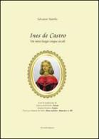 Ines de Castro. Un mito lungo cinque secoli di Salvatore Statello edito da Di Nicolò Edizioni