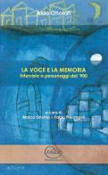 La voce e la memoria. Interviste a personaggi del '900 di Aldo Onorati edito da Edilazio