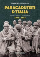 Paracadutisti d'Italia. Uniformi distintivi equipaggiamenti. Ediz. illustrata vol.1-2 di Massimo Di Martino edito da Autopubblicato