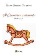 Il cavallino a dondolo di Franco Emanuele Carigliano edito da Youcanprint