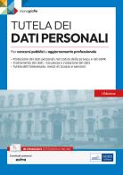 Tutela dei dati personali. Per concorsi pubblici e aggiornamento professionale. Con espansione online edito da Edises professioni & concorsi