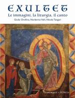 Exultet. Le immagini, la liturgia, il canto di Giulia Orofino, Nicola Tangari, Norberto Valli edito da Cantagalli
